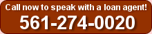 Call Now to Speak to a Loan Agent! 1-561-274-0020